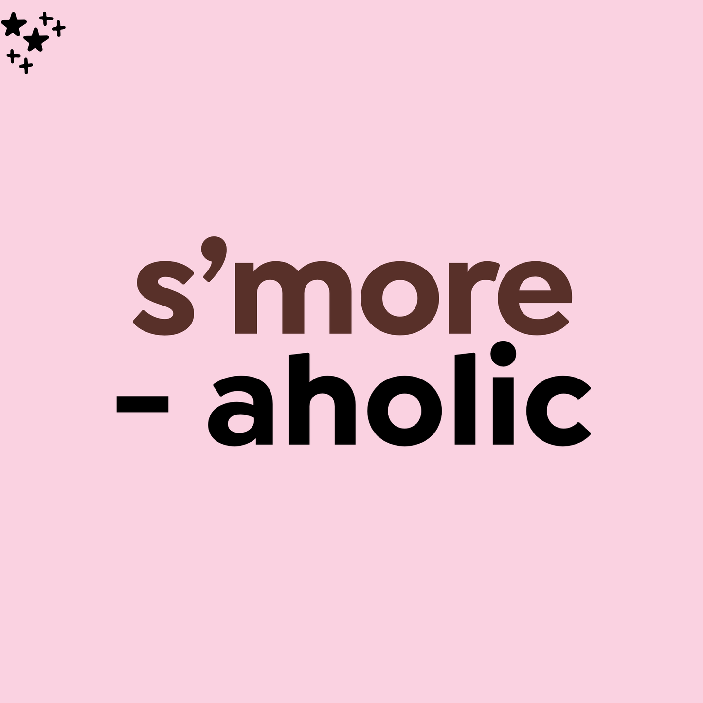 S’more-aholic