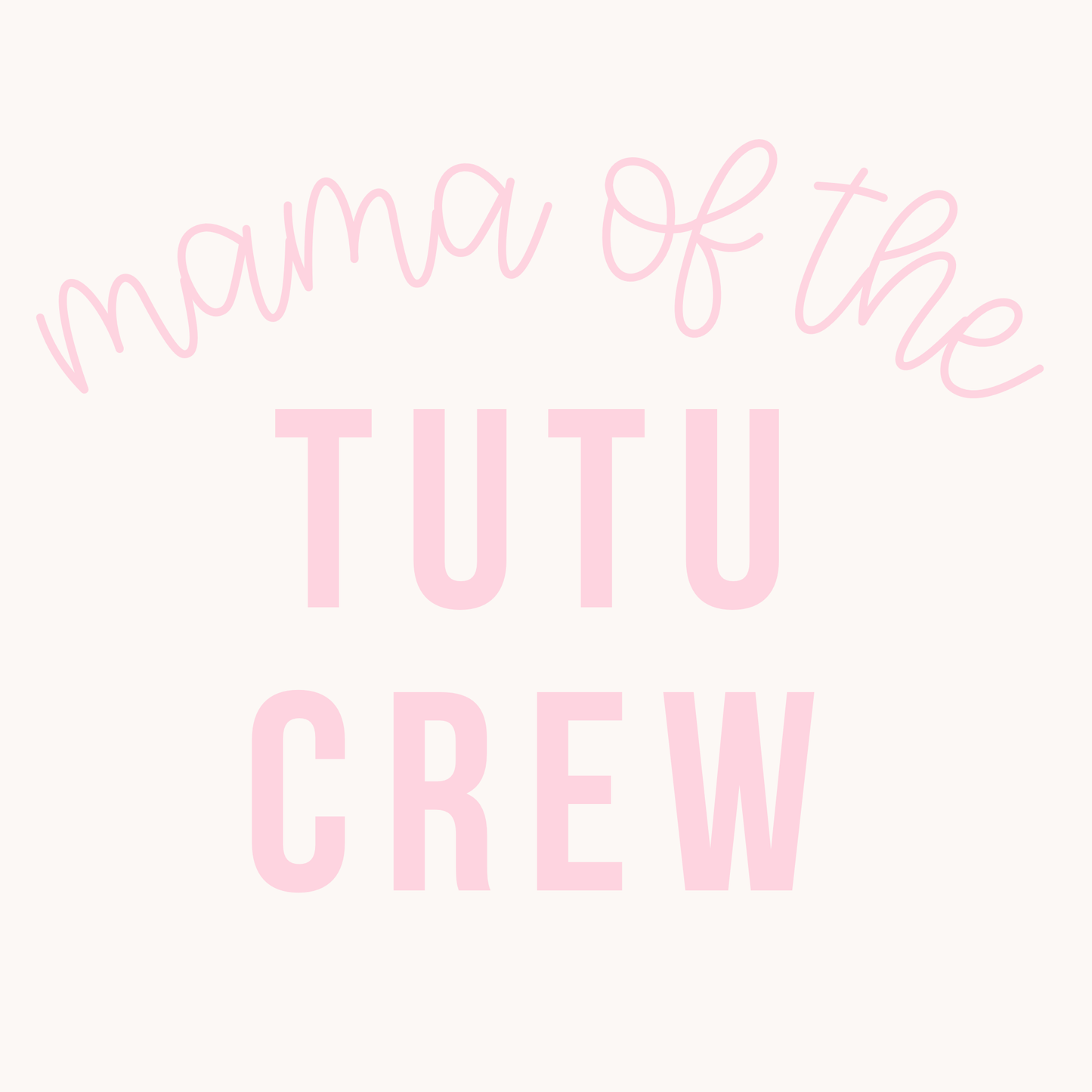 Mama Of Tutu Crew