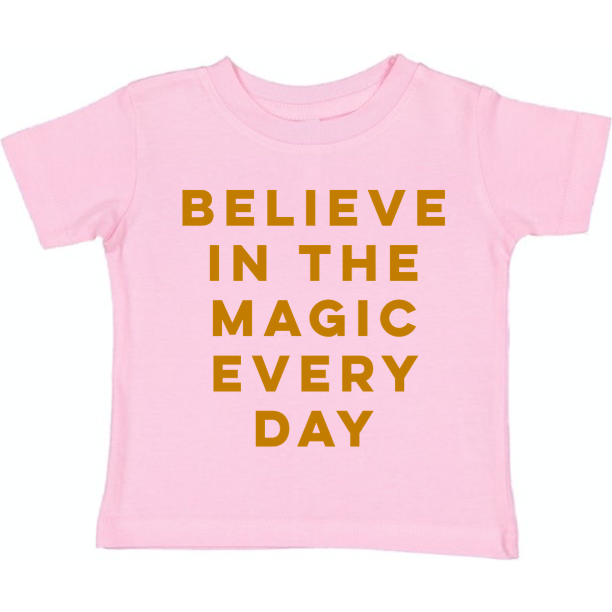 Believe In The Magic Everyday